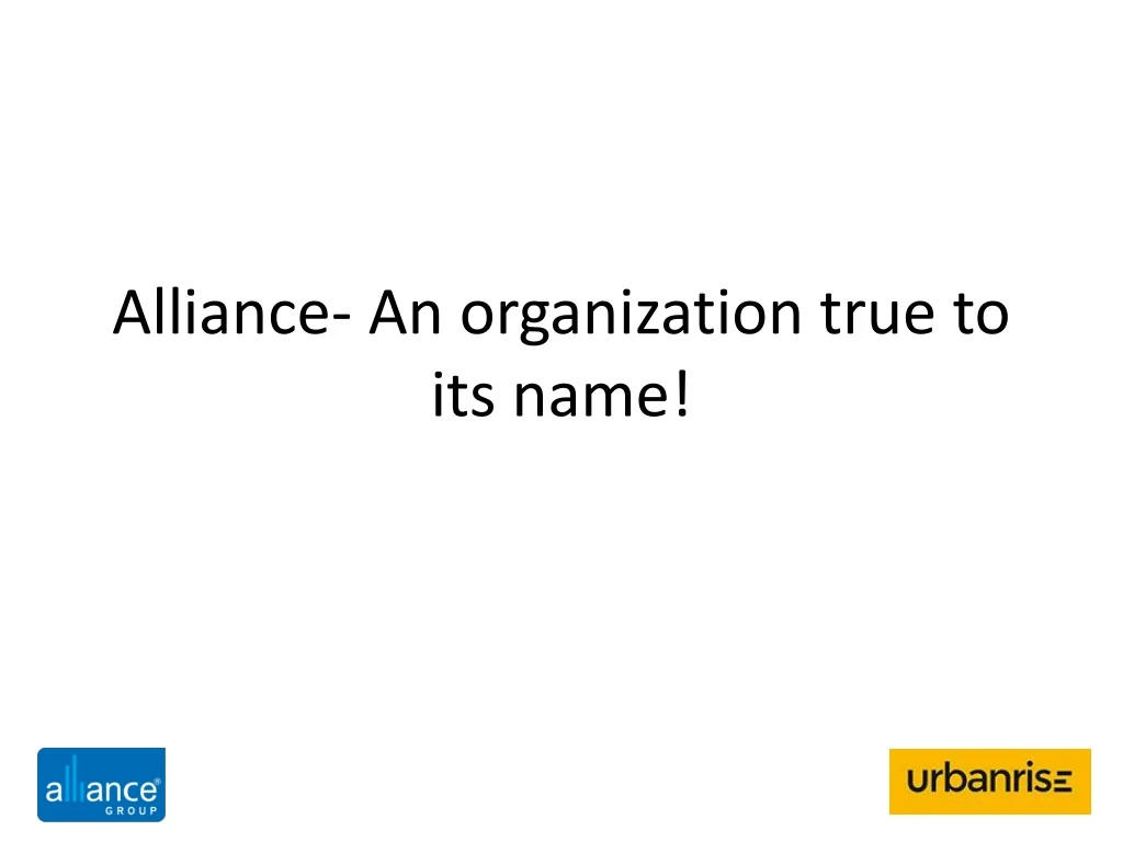 alliance an organization true to its name