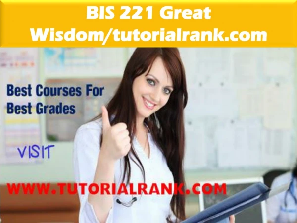 BIS 221 Great Wisdom / tutorialrank.com