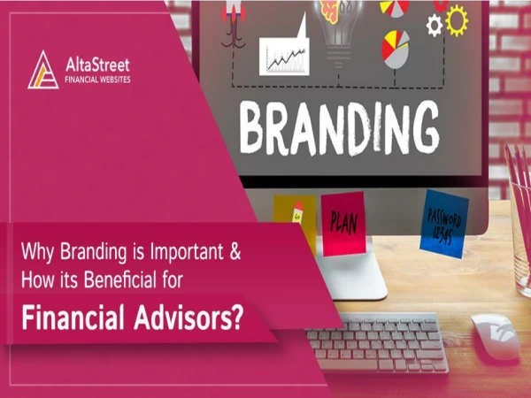Why Branding is Important & How Its Beneficial for Financial Advisors?