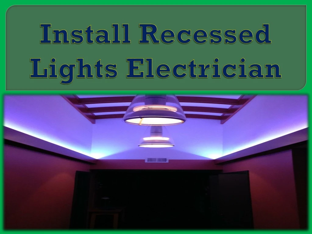 install recessed lights electrician