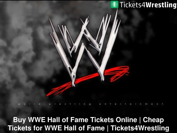 Discounted WWE Hall of Fame Tickets