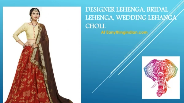 Buy Designer Bridal Trendy Lehenga Online At EAnythingindian.com