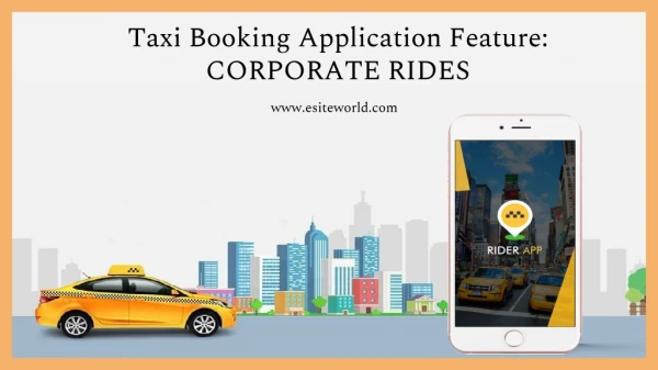 Taxi Booking Application Feature: CORPORATE RIDES