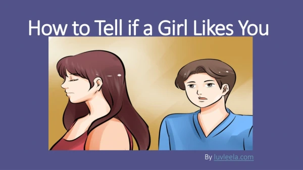 How to Tell if a Girl Likes You?
