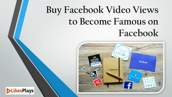 Buy Facebook Video Views to Become Famous on Facebook