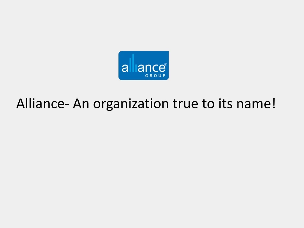 alliance an organization true to its name