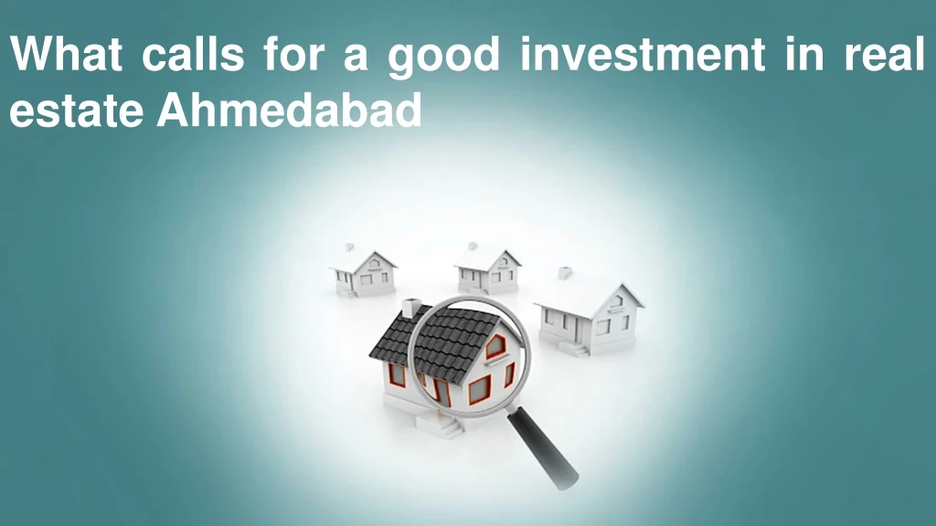 what calls for a good investment in real estate