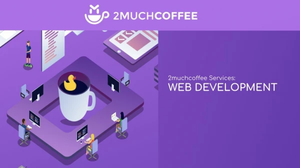 Web Development - 2muchcoffee Services