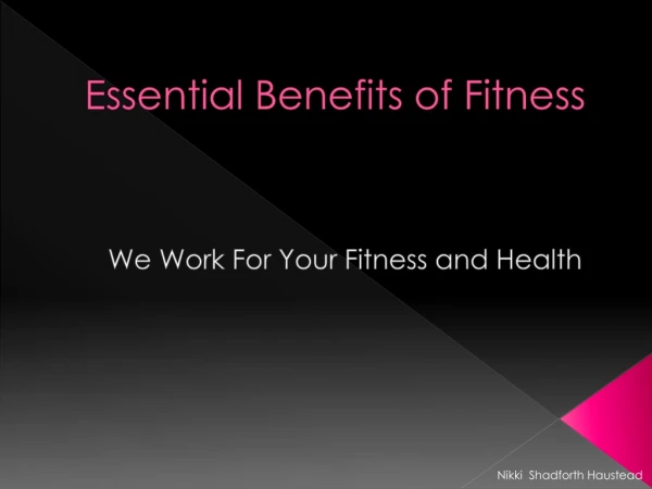 Essential benefits of fitness - Nikki Shadforth Haustead