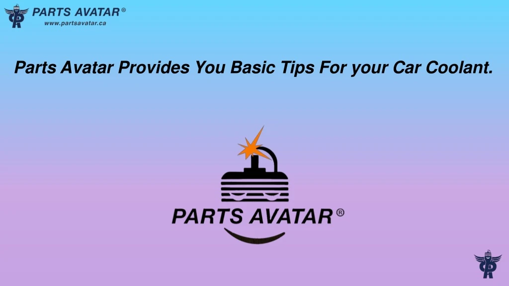 parts avatar provides you basic tips for your