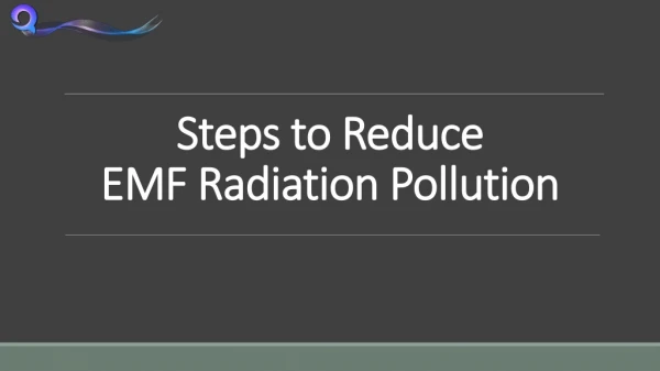 Steps to Reduce EMF Radiation Pollution