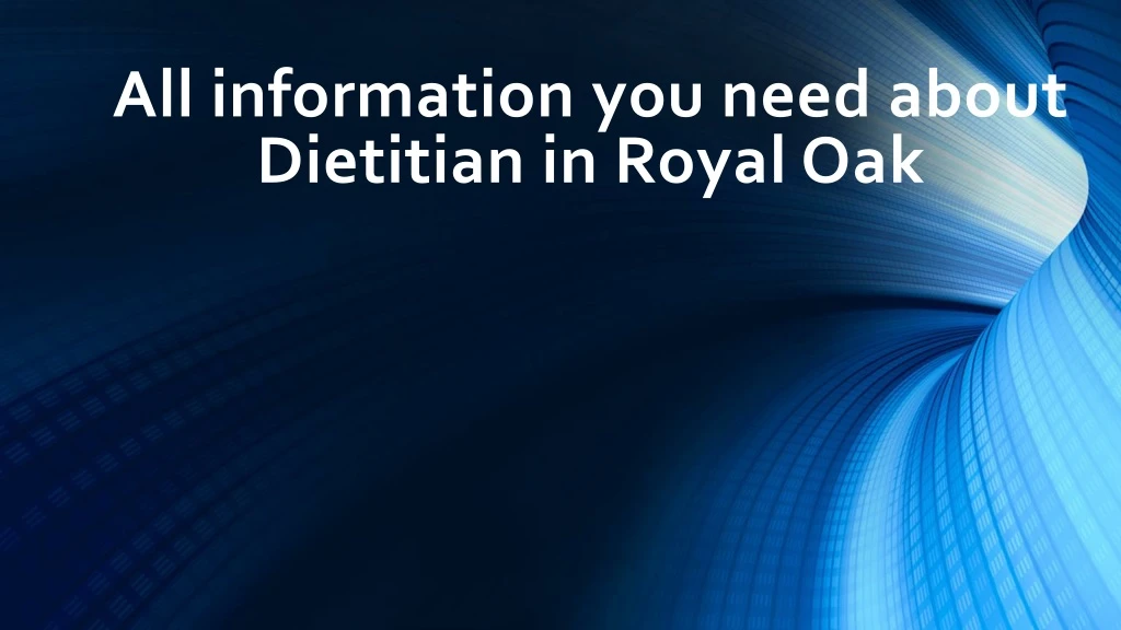 all information you need about dietitian in royal oak