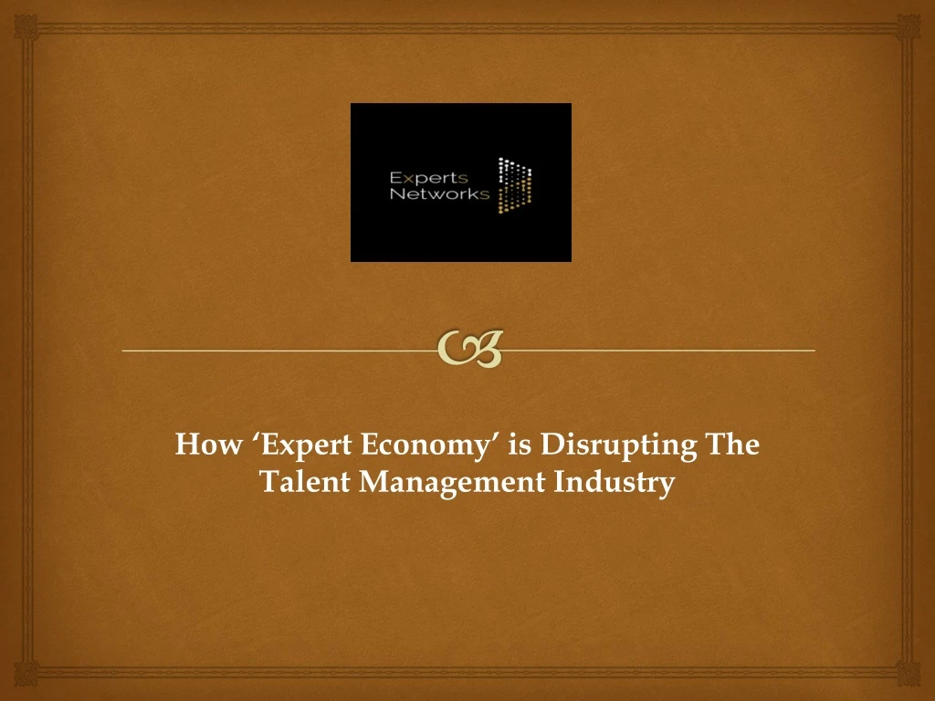 how expert economy is disrupting the talent management industry
