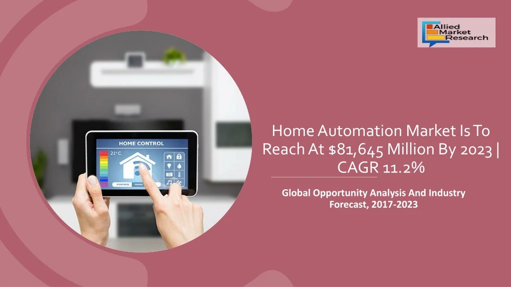 home automation market is to reach at 81 645 million by 2023 cagr 11 2