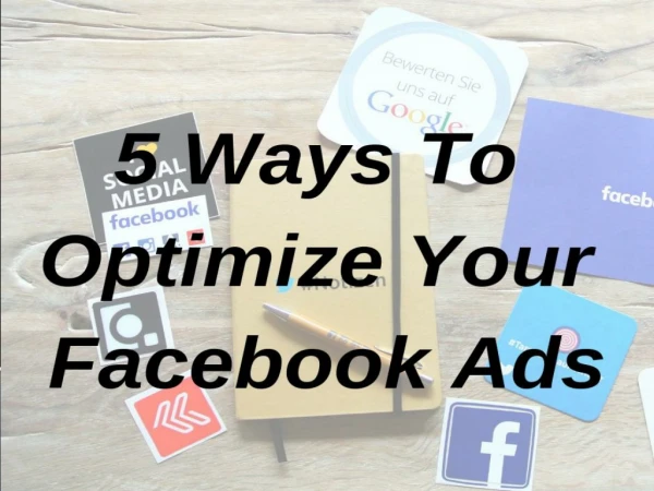 5 Ways to Optimize Your Ads
