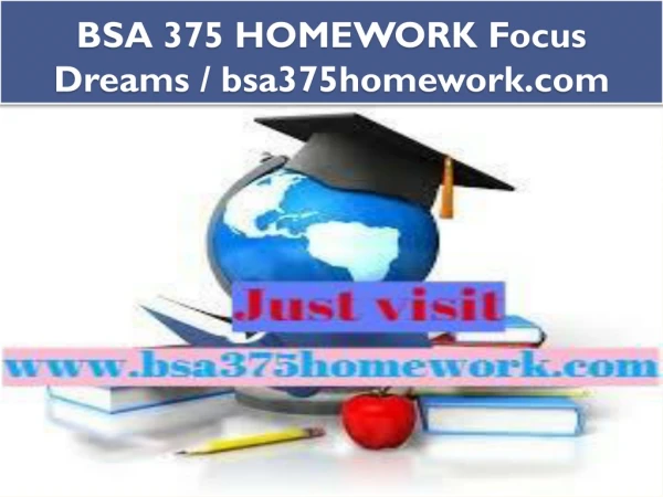 BSA 375 HOMEWORK Focus Dreams / bsa375homework.com