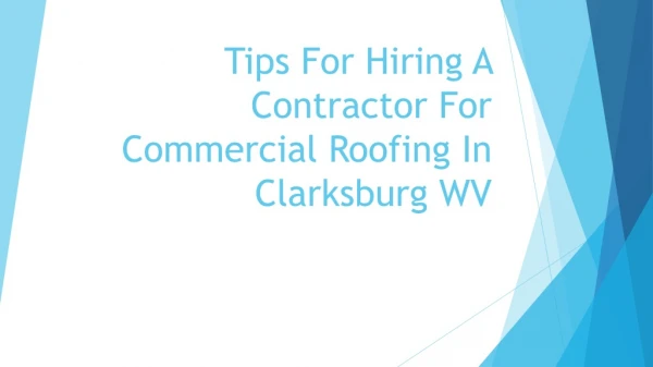 Tips For Hiring A Contractor For Commercial Roofing In Clarksburg WV