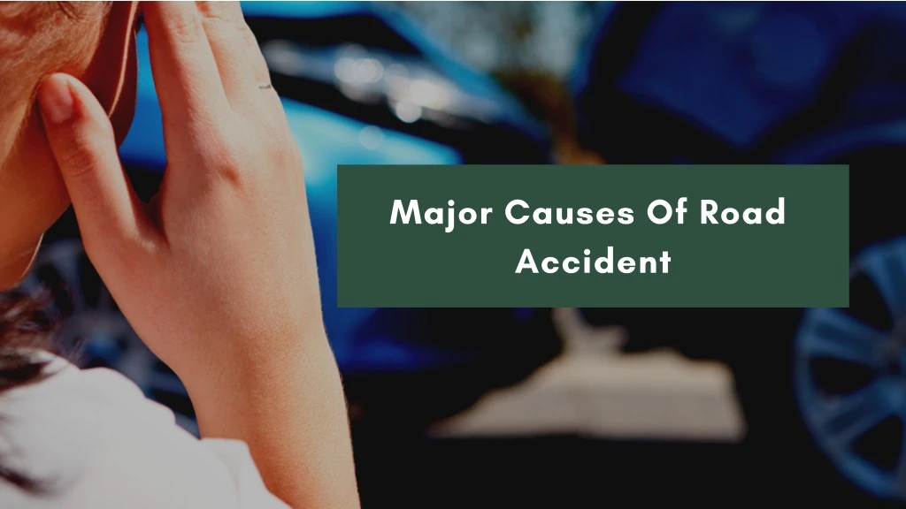 major causes of road accident