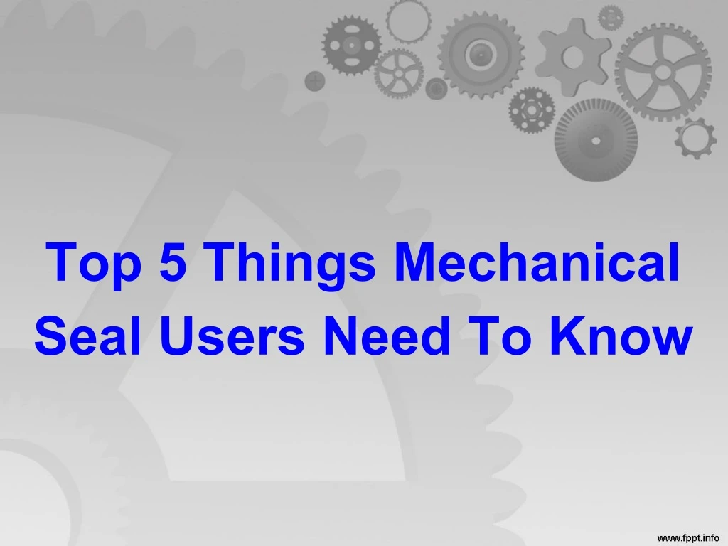 top 5 things mechanical seal users need to know