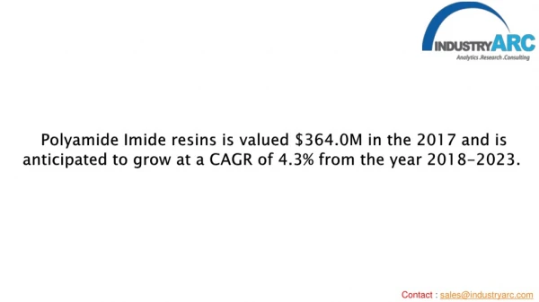 The Polyamide Imide Resins Market is expected to reach $489.46 million by 2023.
