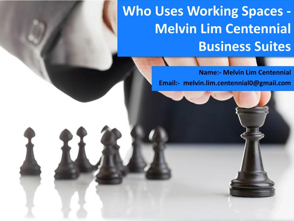 who uses working spaces melvin lim centennial business suites