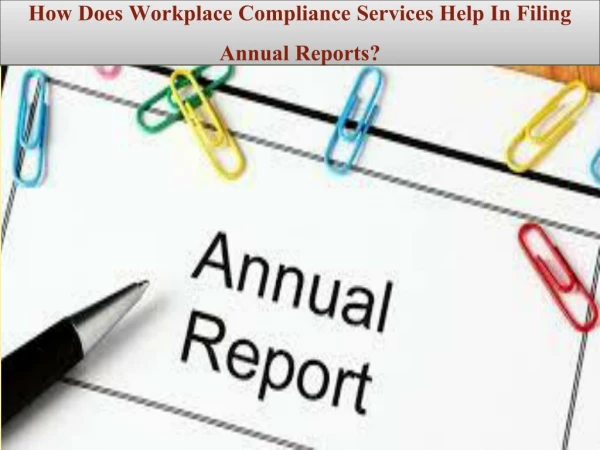 How Does Workplace Compliance Services Help In Filing Annual Reports?