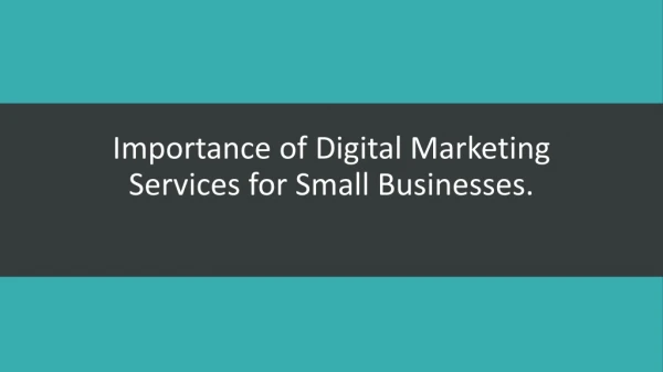 Importance & Benefits of Digital Marketing Services for Small Businesses.
