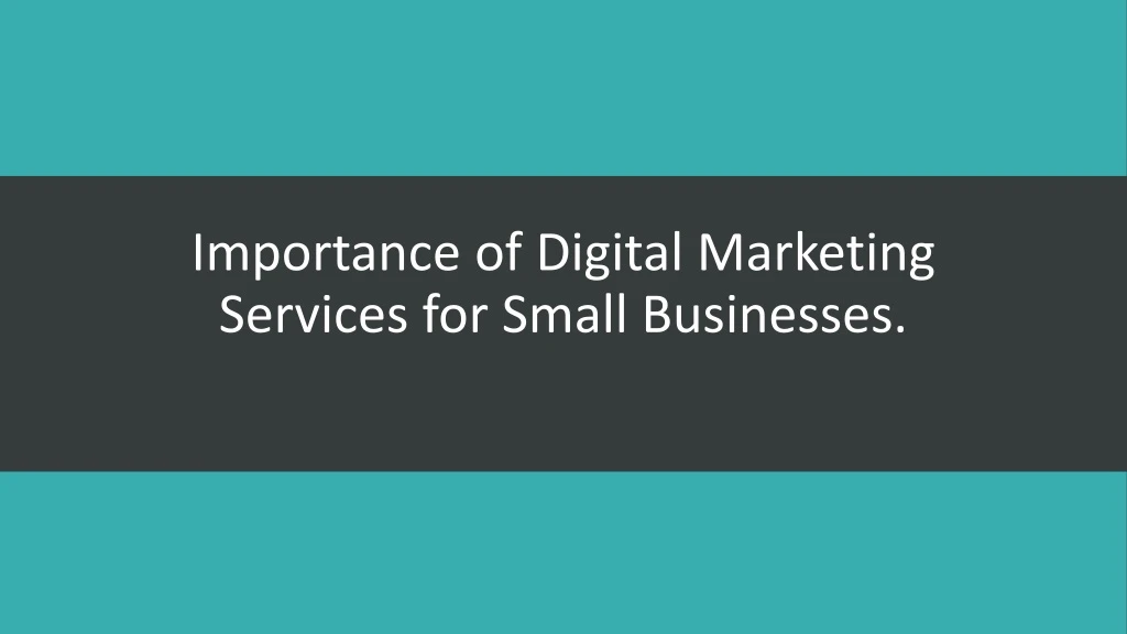 importance of digital marketing services for small businesses