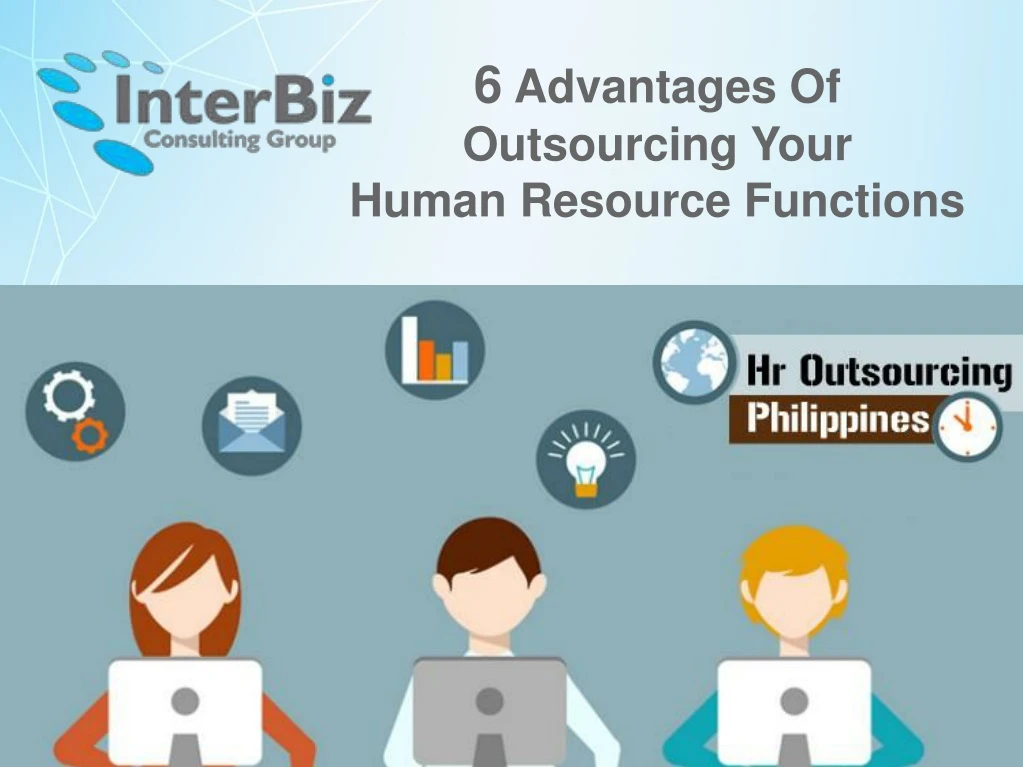 6 advantages of outsourcing your human resource