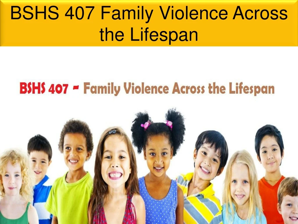 bshs 407 family violence across the lifespan