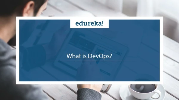 Devops Tutorial for Beginners - What is Devops and Devops Tools - Edureka