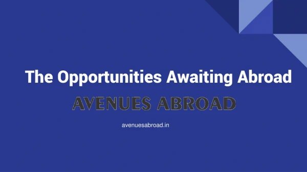 Opportunities Awaiting Abroad