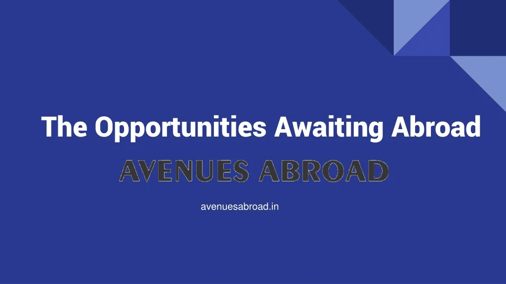 the opportunities awaiting abroad