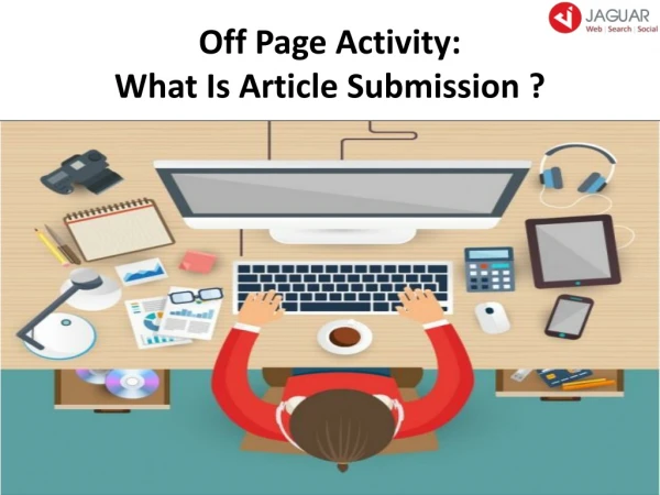 Off Page Activity: What is Article Submission ?