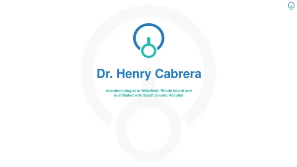 Henry Cabrera, MD - Chief of Anesthesiology, South County Hospital