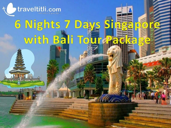 Singapore with Bali Tour Package at Rs 28,917 -Travel Titli