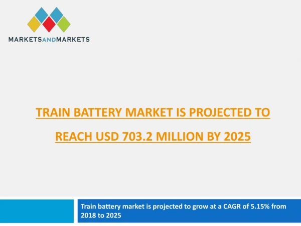 Train battery market is projected to grow at a CAGR of 5.15% from 2018 to 2025
