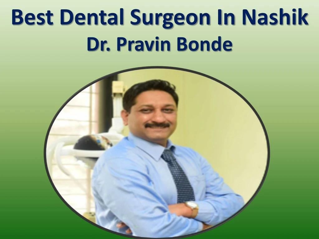 best dental surgeon in nashik dr pravin bonde