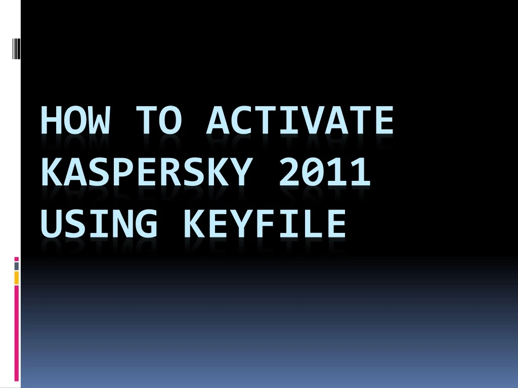 how to activate kaspersky 2011 using keyfile