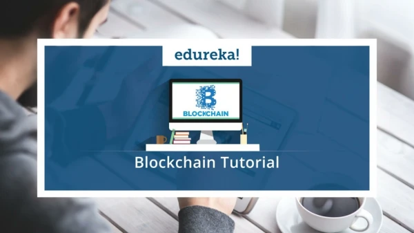 BlockChain Tutorial | Getting Started With BlockChain | BlockChain Certification Training | Edureka