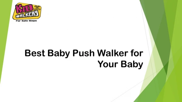 Best baby push walker for your little one.