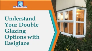 Understand Your Double Glazing Options with Easiglaze