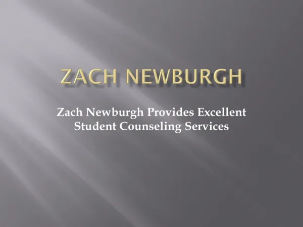 Zach Newburgh Provides Excellent Student Counseling Services