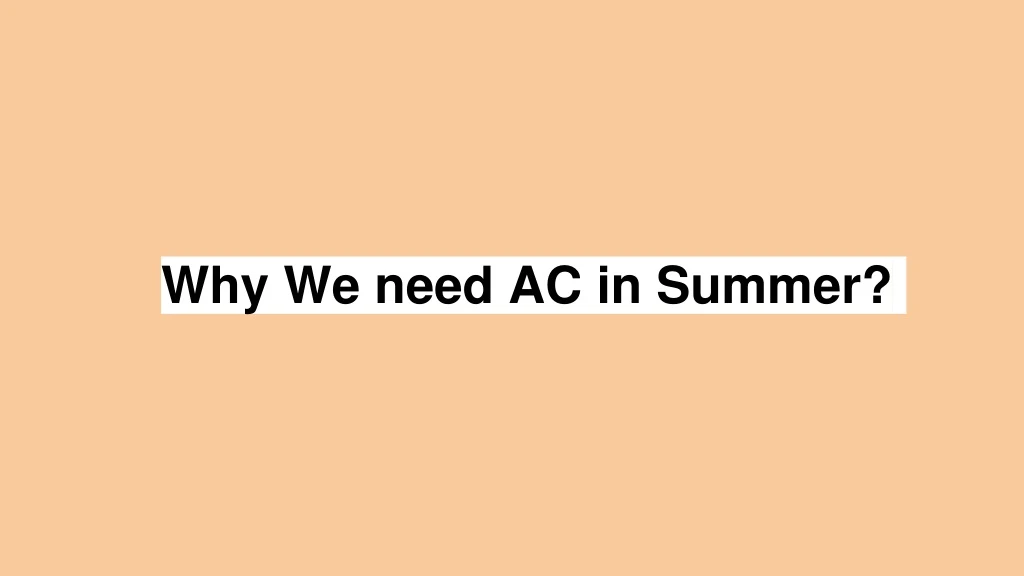 why we need ac in summer