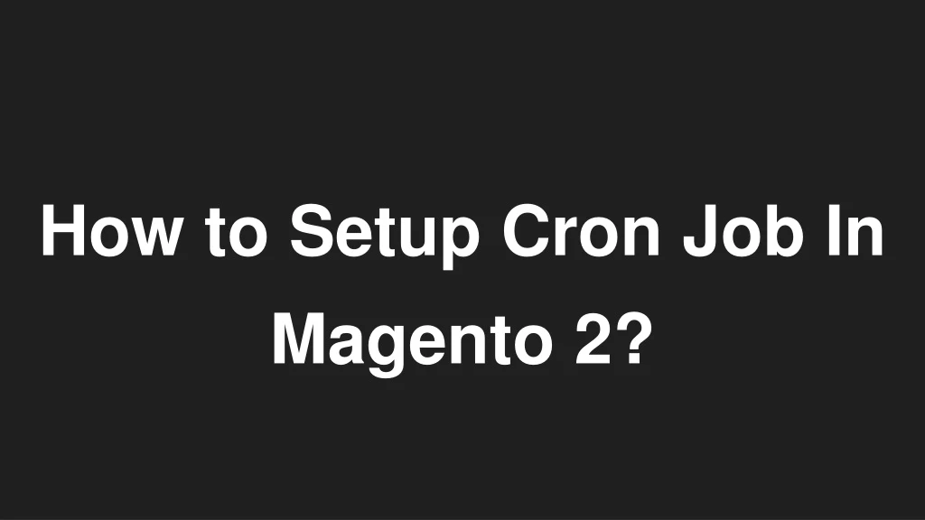 how to setup cron job in magento 2