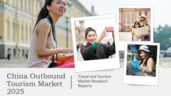 China Outbound Tourism Market Size, Share and Industry Trends 2025