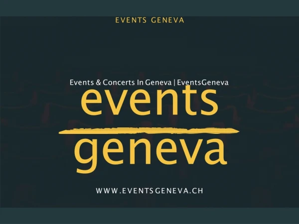 Geneva - Amazing Place To Watch Events & Concerts