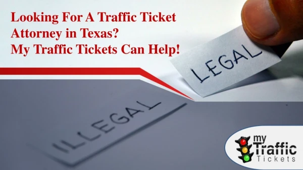 Looking For A Traffic Ticket Attorney in Texas? My Traffic Tickets Can Help