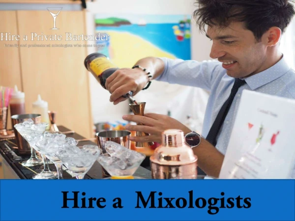 Hire a Professional Mixologists on Hireaprivatebartender.co.uk