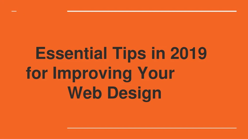 essential tips in 2019 for improving your web design